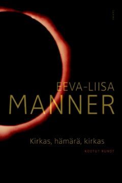 Kirkas, hämärä, kirkas: Kootut runot (Hardcover)