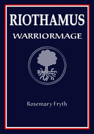 Warriormage (Riothamus, #3)