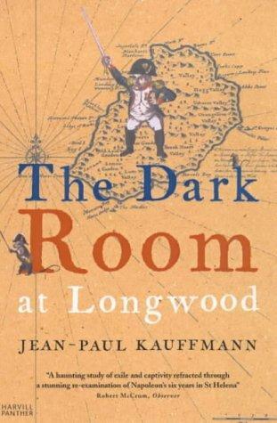 The Dark Room at Longwood: A Voyage to St Helena