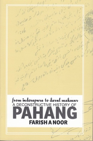 From Inderapura to Darul Makmur: A Deconstructive History of Pahang