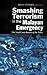 Smashing Terrorism In The Malayan Emergency: The Vital Contribution Of The Police