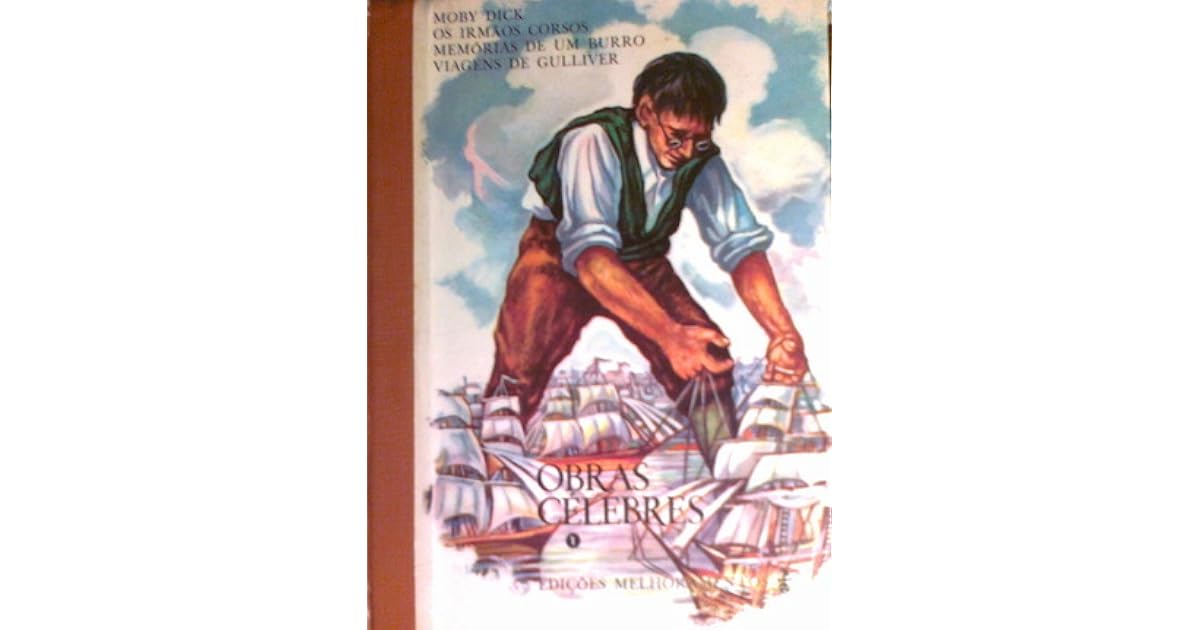 Moby Dick Os Irmaos Corsos Memorias De Um Burro Viagens De Gulliver Obras Celebres By Herman Melville