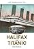 Halifax and Titanic