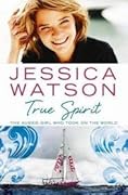 True Spirit: The Aussie girl who took on the world