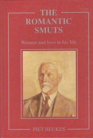 The romantic Smuts: Women and love in his life (Hardcover)