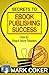 The Secrets to Ebook Publis...