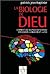 La Biologie de Dieu: Comment les sciences du cerveau expliquent la religion et la foi