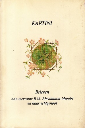 Brieven Aan Mevrouw R.M. Abendanon-Mandri En Haar Echtgenoot Met Andere Documenten