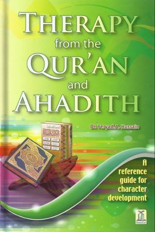 Therapy from the Qur'an and Ahadith: A Reference Guide for Character Development (Hardcover)