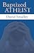 Baptized Atheist by David Smalley