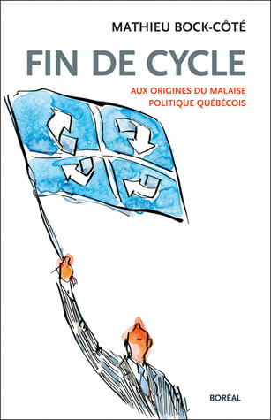 Fin de cycle : Aux origines du malaise politique québécois (Paperback)