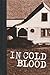 In Cold Blood: A True Account of a Multiple Murder and Its Consequences
