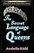 The Secret Language of Queens (The Regal Rules #2)