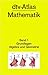 dtv-Atlas zur Mathematik: Band 1: Grundlagen & Algebra und Geometrie