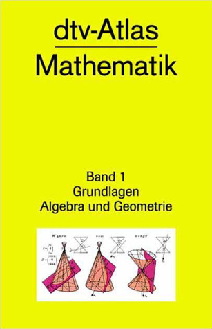 dtv-Atlas zur Mathematik: Band 1: Grundlagen & Algebra und Geometrie