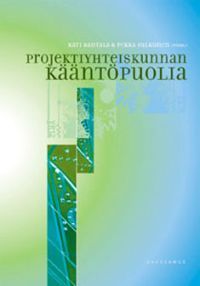 Projektiyhteiskunnan kääntöpuolia (Paperback)