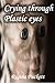 Crying through Plastic Eyes