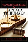 The World Finally Speaks at Karbala Tribunals
