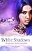 White Shadows (White, #3)