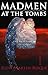 Madmen at the Tombs (The Rain Shadow Covenant)