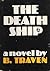 The Death Ship by B. Traven