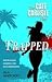 Trapped (The Cate Carlisle Files, #1)
