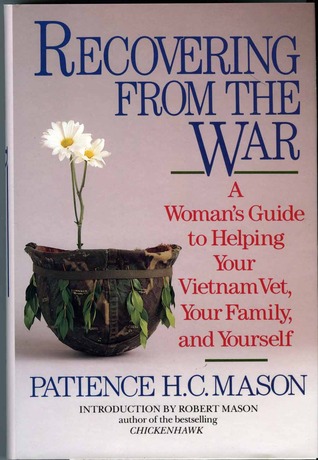 Recovering from the War: A Woman's Guide to Helping Your Vietnam Vet, Your Family, and Yourself