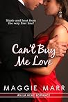 Can't Buy Me Love by Maggie Marr