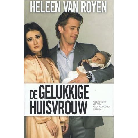 De Gelukkige Huisvrouw By Heleen Van Royen 5 Star Ratings