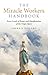 The Miracle Workers Handbook: Seven Levels of Power and Manifestation