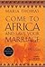 Come to Africa and Save Your Marriage by Maria Thomas
