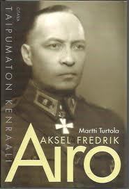 Aksel Fredrik Airo: Taipumaton kenraali (Hardcover)