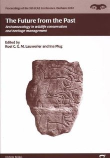 Future from the Past: Archaeozoology in Wildlife Conservation and Heritage Management