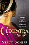 Cleopatra by Stacy Schiff Cleopatra by Stacy Schiff