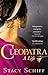 Cleopatra by Stacy Schiff Cleopatra by Stacy Schiff