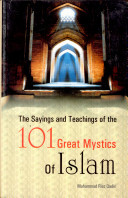 The Sayings & Teachings of the 101 Great Mystics of Islam