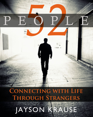 52 People: Connecting with life through strangers