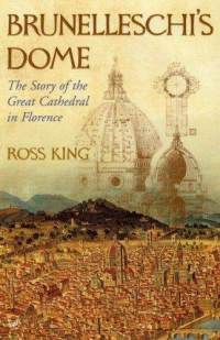 Brunelleschi's Dome: The Story of the Great Cathedral in Florence