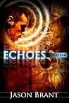Echoes by Jason Brant