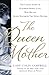 The Queen Mother: The Untol...