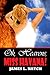 Oh Heavens, Miss Havana! by James L. Hatch