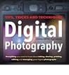 Digital Photography: Tips, Tricks And Techniques Digital Photography: Tips, Tricks And Techniques
