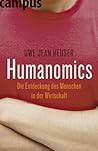 Humanomics: Die Entdeckung des Menschen in der Wirtschaft