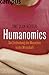 Humanomics: Die Entdeckung des Menschen in der Wirtschaft