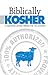 Biblically Kosher: A Messia...