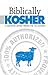 Biblically Kosher: A Messianic Jewish Perspective on Kashrut