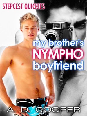 My Brother's Nympho Boyfriend (Gay Erotic Encounters #2) (Stepcest Quickie)