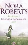 Shannon apprivoisée by Nora Roberts