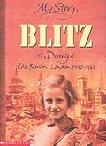 Blitz: The Diary of Edie Benson, London, 1940-1941