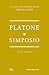 Simposio. La forza dell’amore by Plato